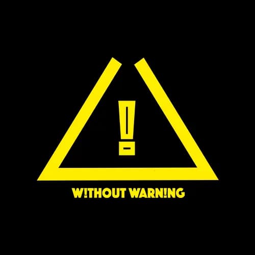WITHOUT WARNING